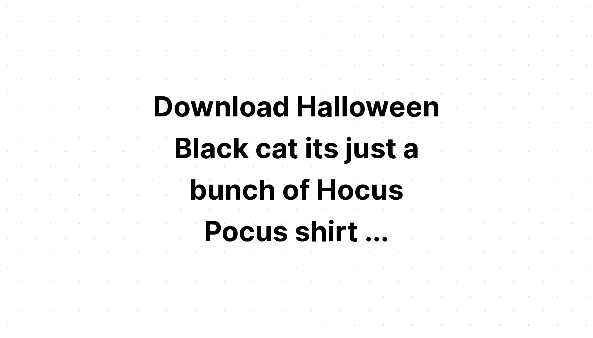 Download Hocus Pocus With Black Cat SVG File